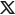 X